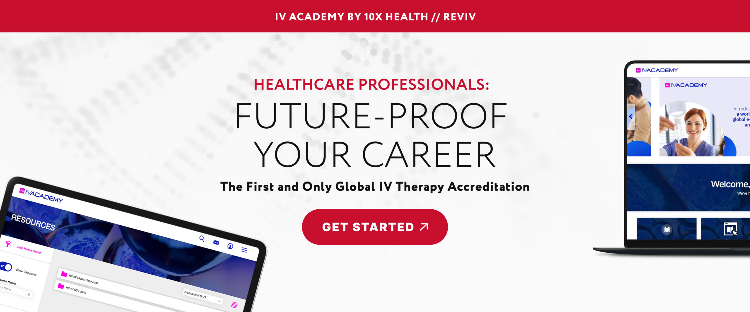 Laptops showing the IV Academy online course on a white background. A red banner at the top reads "IV Academy by 10X Health // REVIV." Central text reads "Healthcare Professionals: Future-Proof Your Career. The First and Only Global IV Therapy Accreditation." A red button reads "Get Started." Click to get started.